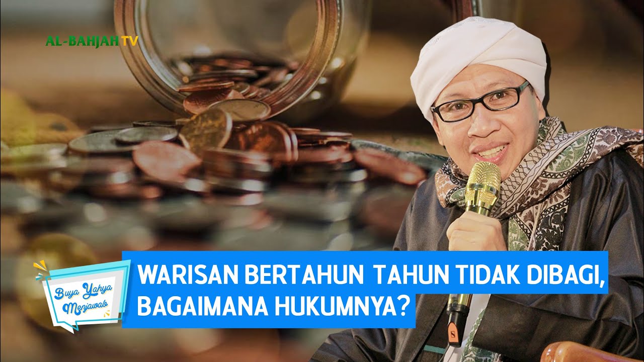 Warisan Bertahun-tahun Tidak Dibagi, Bagaimana Hukumnya? | Buya Yahya Menjawab