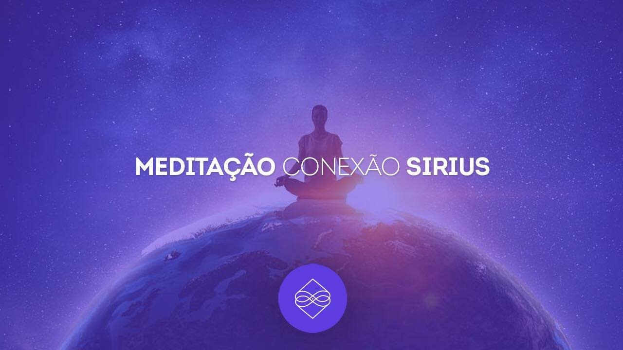 MEDITAÇÃO DE CONEXÃO SIRIUS COMPLETA
