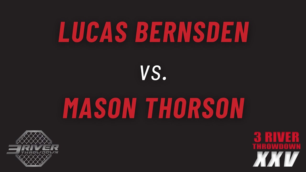 3RT XXV: Lucas Bernsden vs Mason Thorson