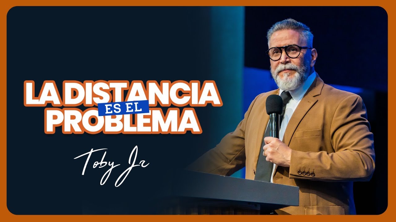 La distancia es el problema - Pastor Toby Jr.
