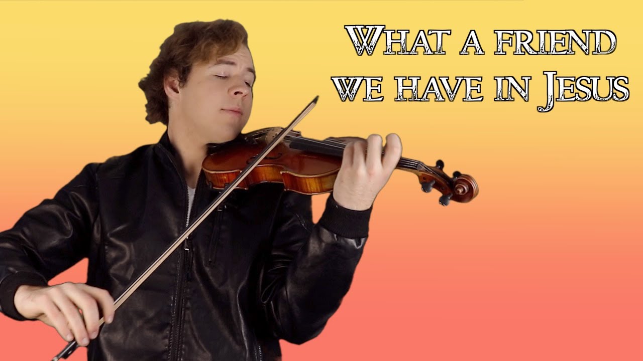 What A Friend We Have In Jesus - Jonathan Violin Hymns