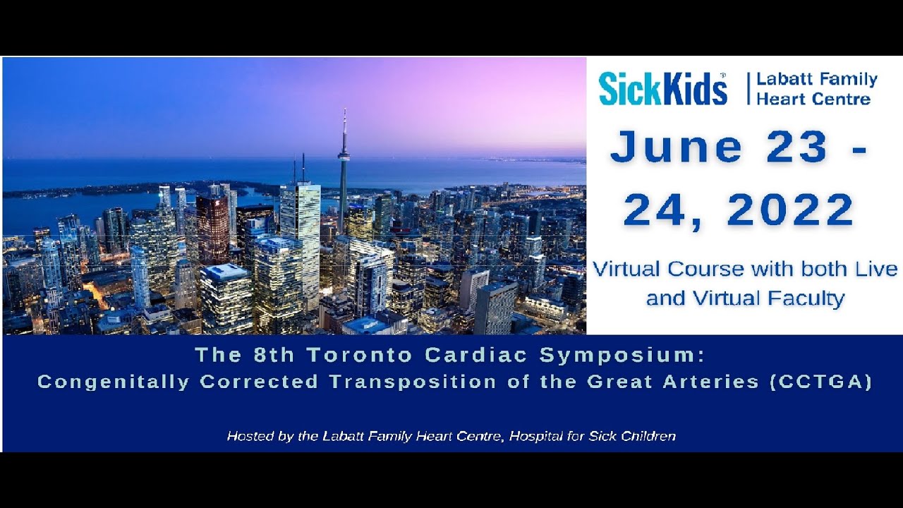 2022 06 23 Toronto Cardiac Symposium  CCTGA AM