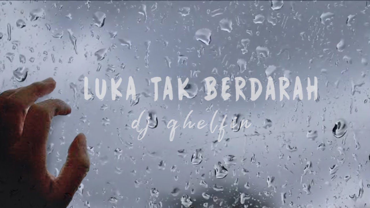 Luka Tak Berdarah_Official video lyrics (Dj Qhelfin)