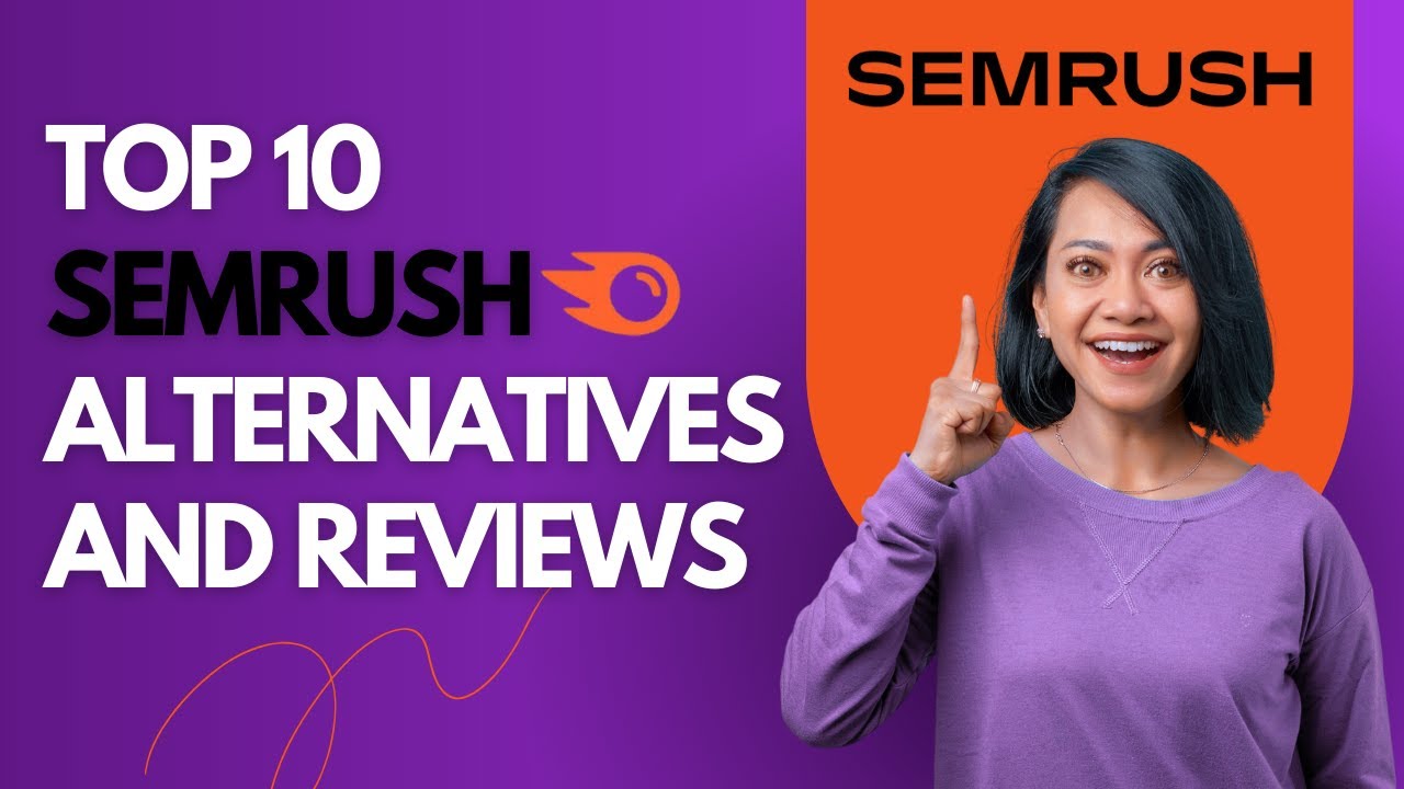 Top 10 Semrush Alternatives in 2025