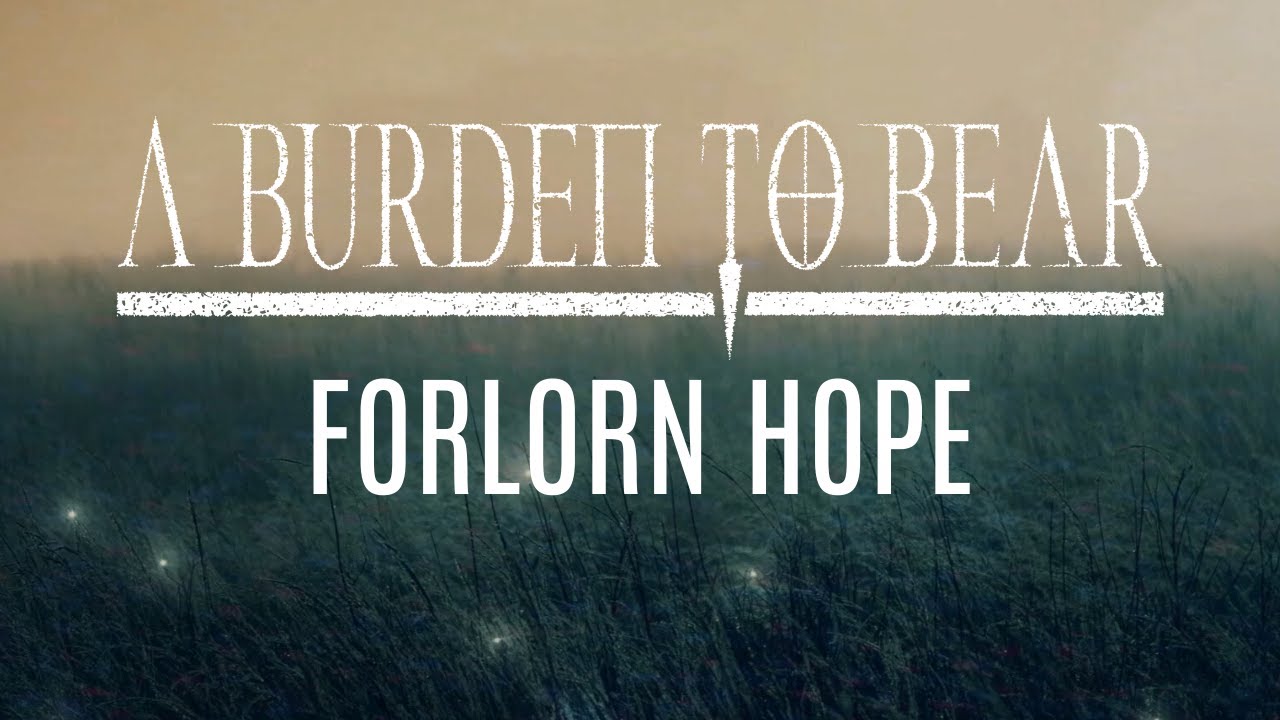 A Burden To Bear - Forlorn Hope (Official Lyric Video)