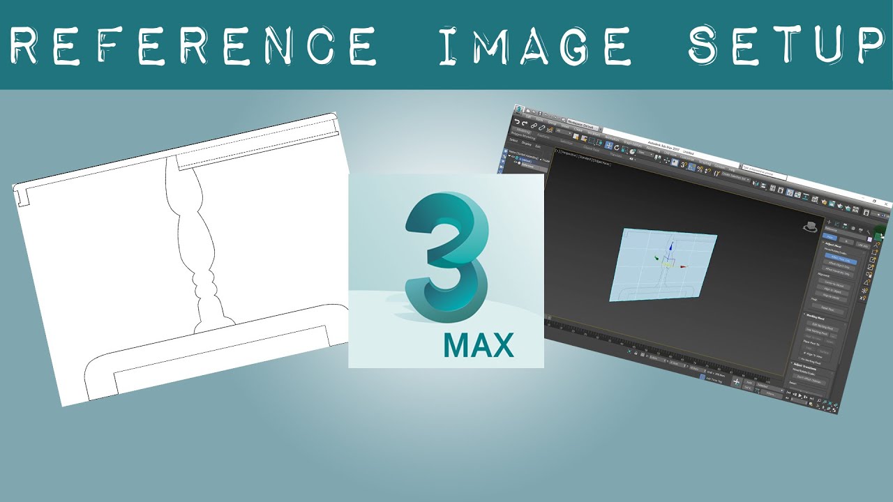 3DS Max Tutorial For Beginners - How To Setup Reference Images Within 3Ds Max