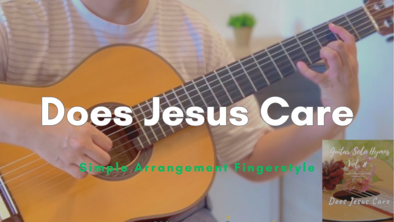 Does Jesus Care | Simple Fingerstyle Classical Guitar (Easy) Instrumental Hymn｜with Lyrics