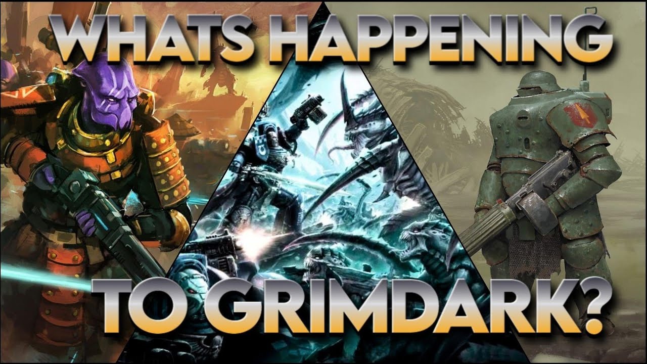 What's happening to Grimdark?