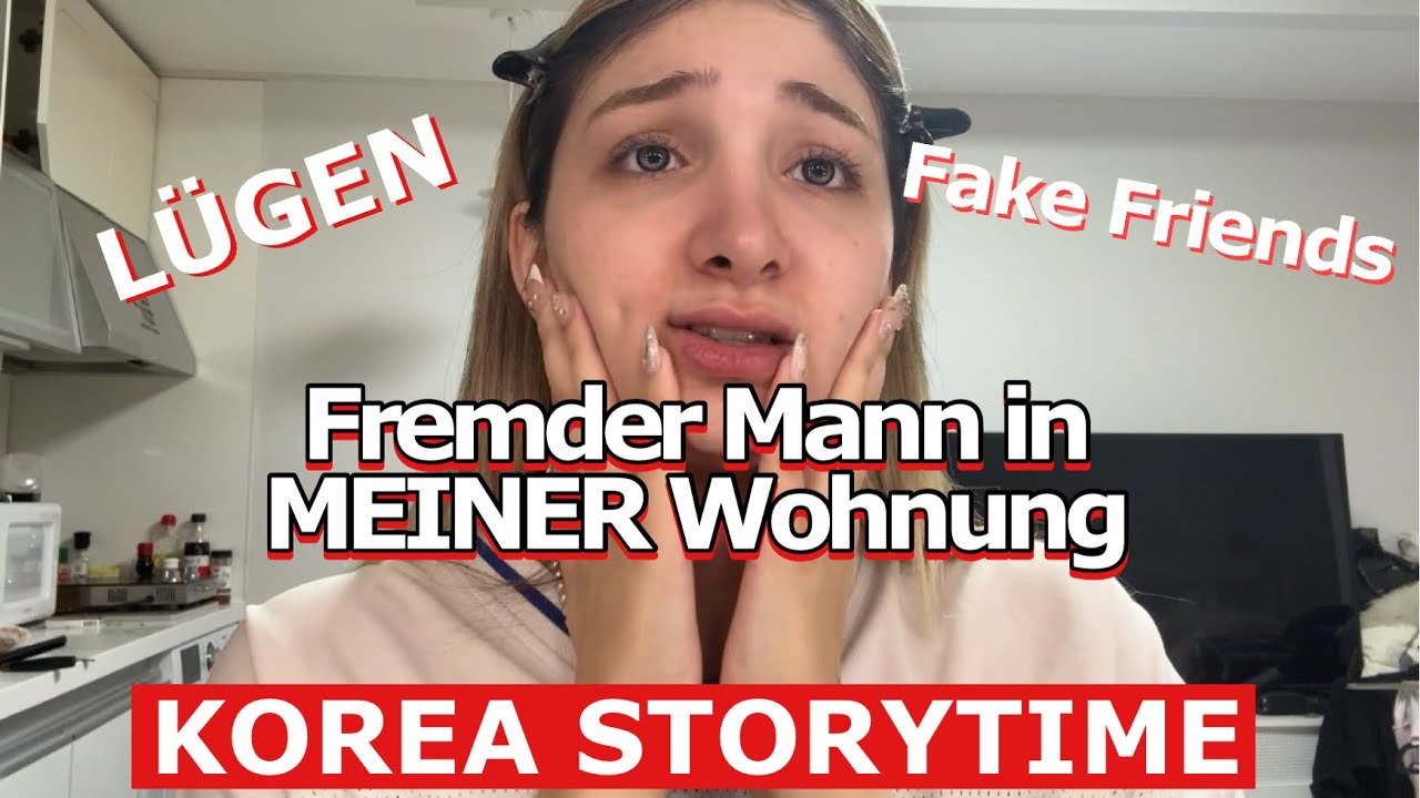 Fremder Mann in MEINER Wohnung | Fake Friends in Korea Storytime