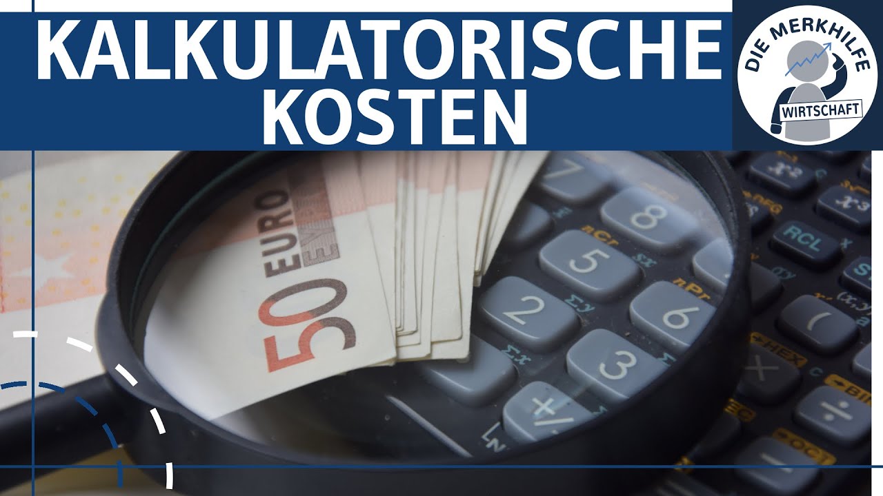 Kalkulatorische Kosten - Grundlagen Abschreibungen, Zinsen, Wagnisse, Miete & Unternehmerlohn - KLR