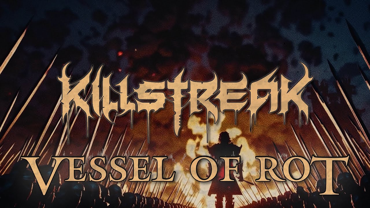 Killstreak - Vessel of Rot [Official Visualizer]