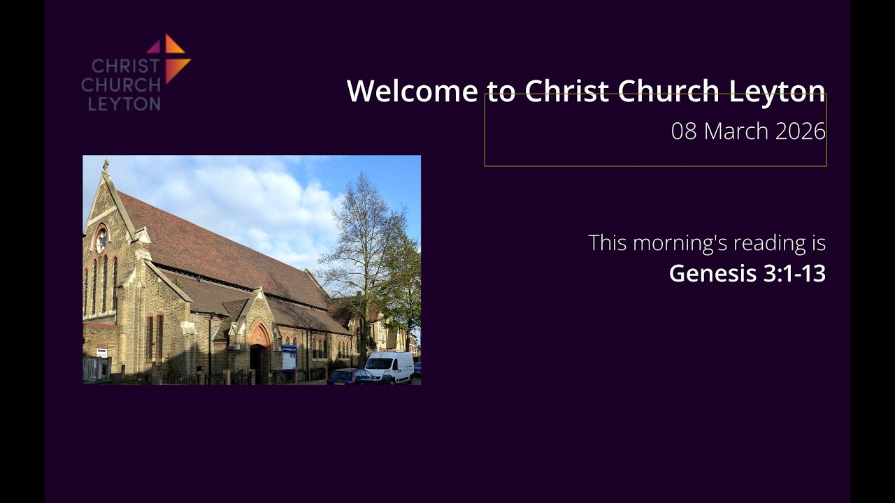 Christ Church Leyton - AM Service 8th March 2026