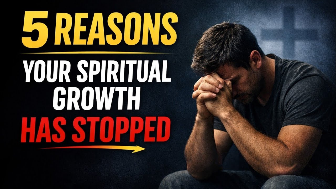 5 Reasons Your Spiritual Growth Has Stopped