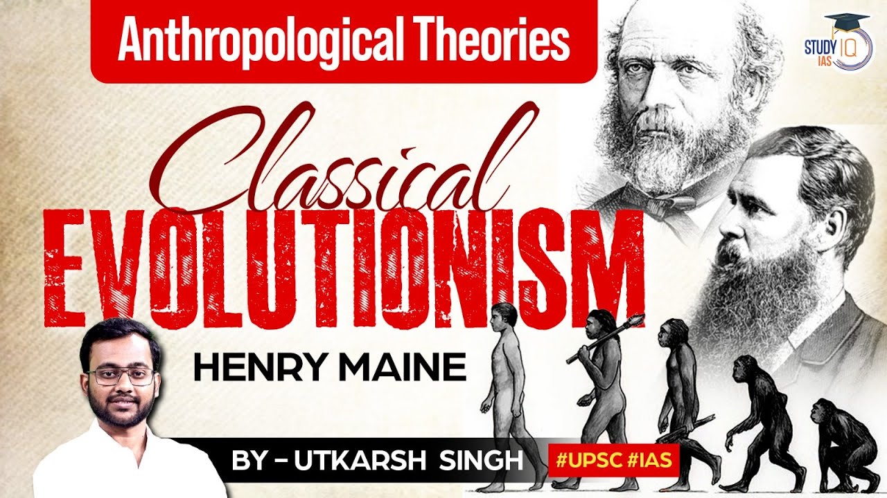 Classical Evolutionism by Henry Maine | Anthropology Theories | Optional | UPSC