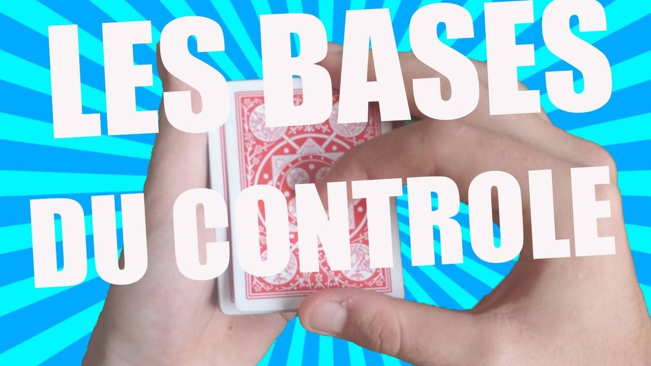 TECHNIQUE DE MAGIE - La base du contr&ocirc;le d'une carte