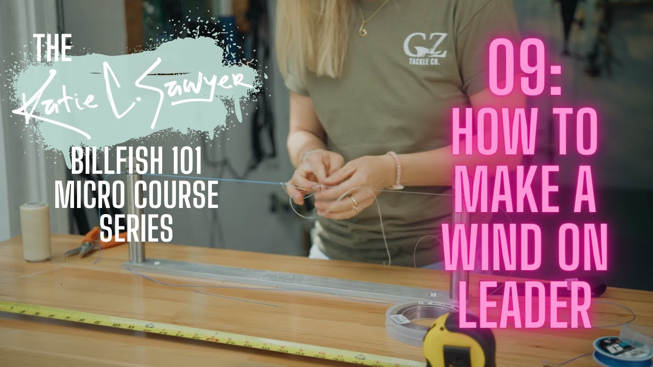 09: How To Make a Wind On Leader - what MOST FISHERMEN DON'T KNOW