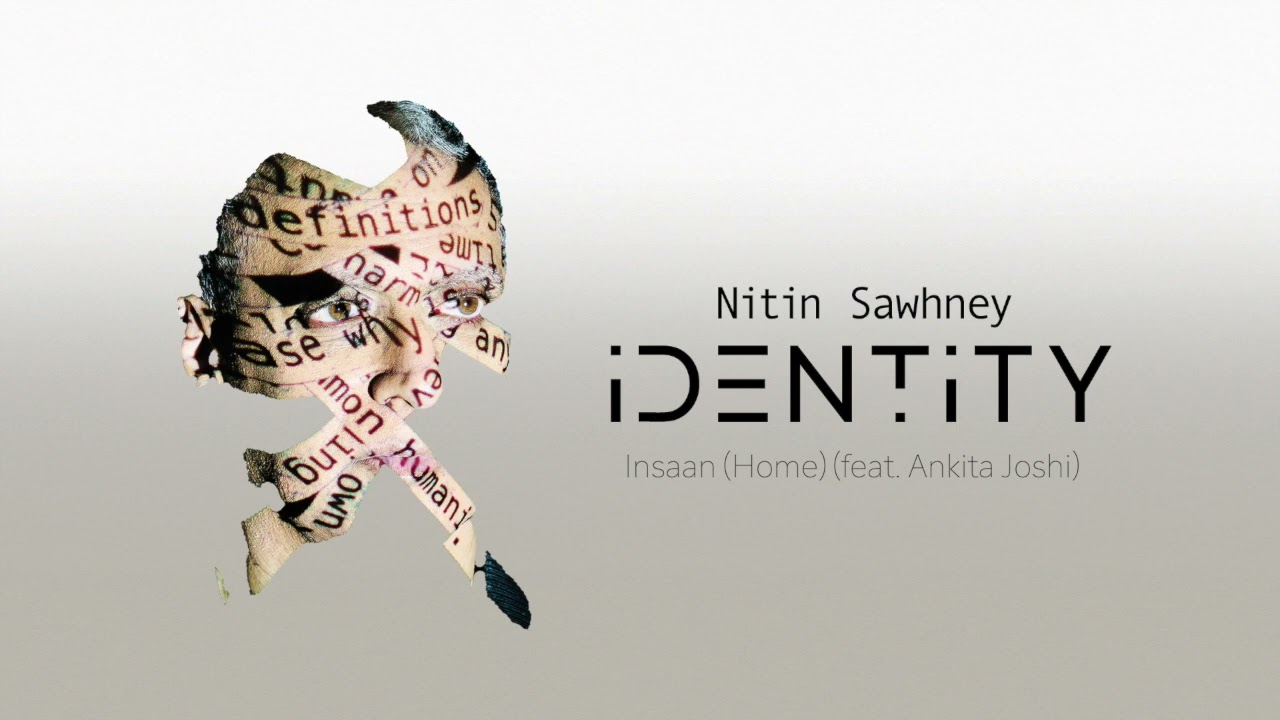 Nitin Sawhney - Insaan (Home) feat. Ankita Joshi (Official Audio)