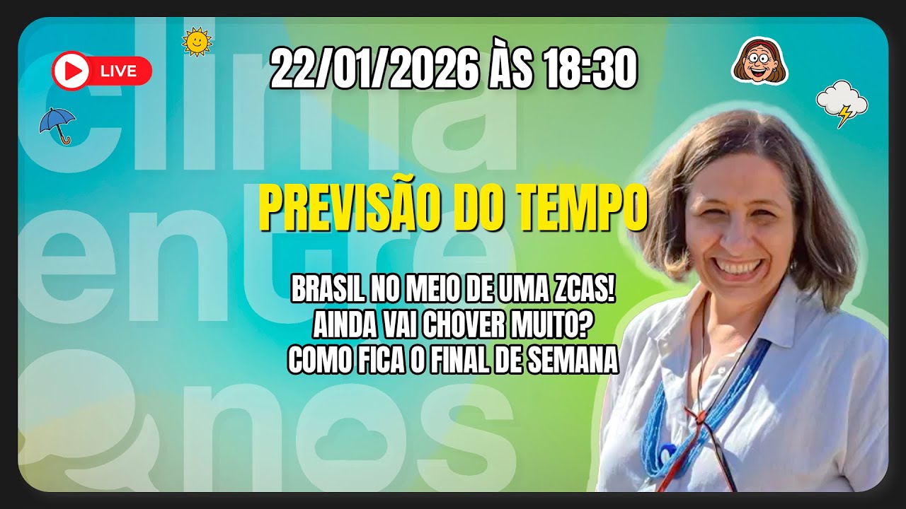 Brasil no meio de uma ZCAS! | Clima Entre Nós | 22/01/2026