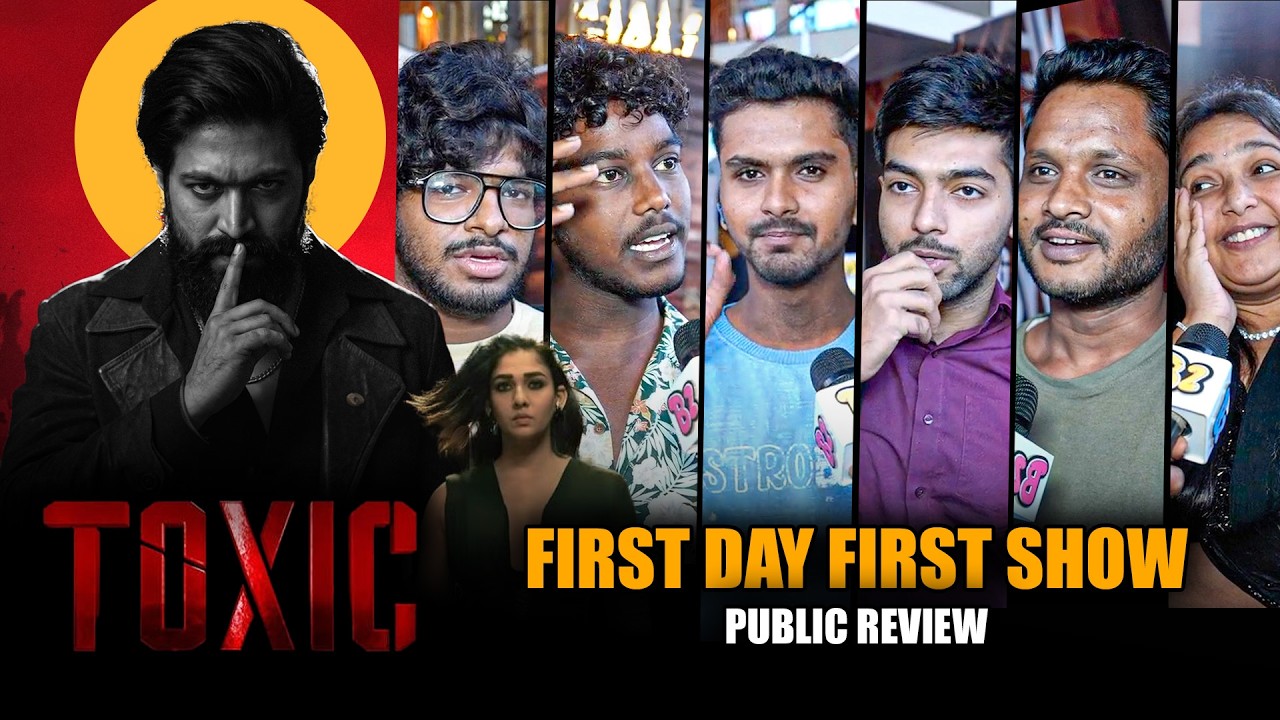 Toxic First Day First Show Review | KGF Se Better Ya Flop? Public Ka Honest Reaction