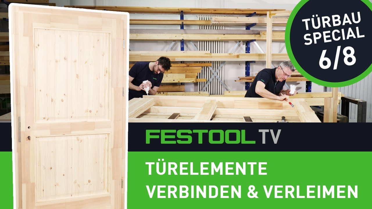 Wie baue ich eine Haustür? Teil 6/8: Verbinden und Verleimen der Türelemente (Festool TV Folge 308)