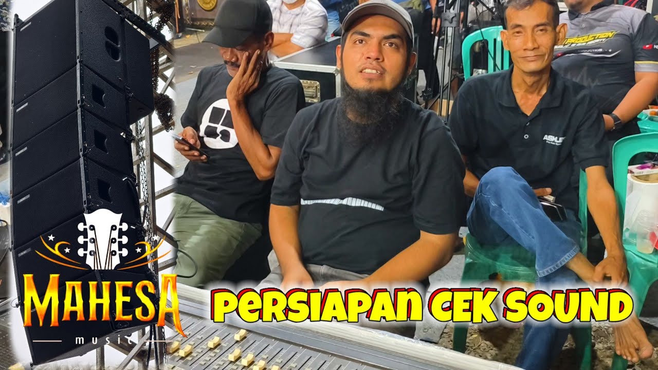 PERSIAPAN CEK SOUND MAHESA MUSIK FT DHEHAN PRO LIVE CIKARANG