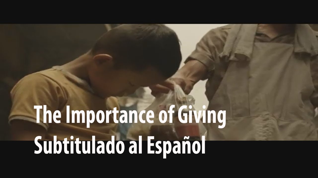 La Importancia de Dar (The Importance of Giving) Subtitulado al Espa&ntilde;ol
