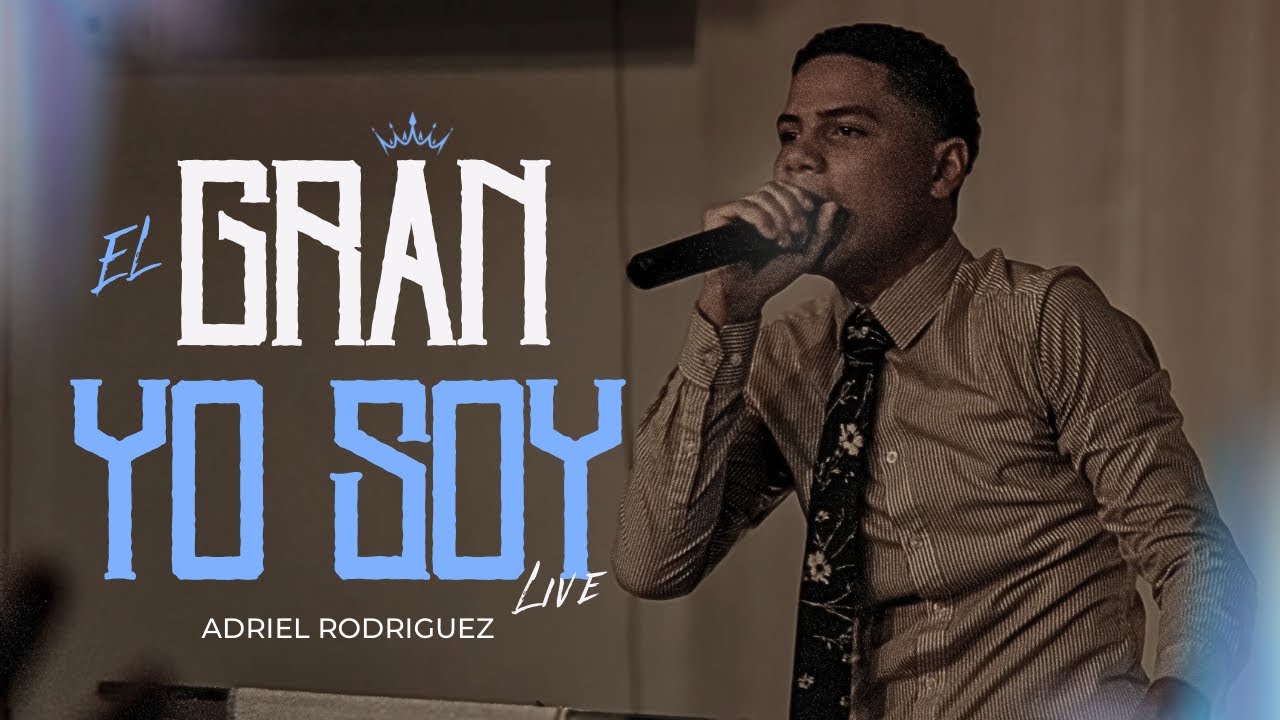 El Gran Yo Soy LIVE | Adriel Rodriguez