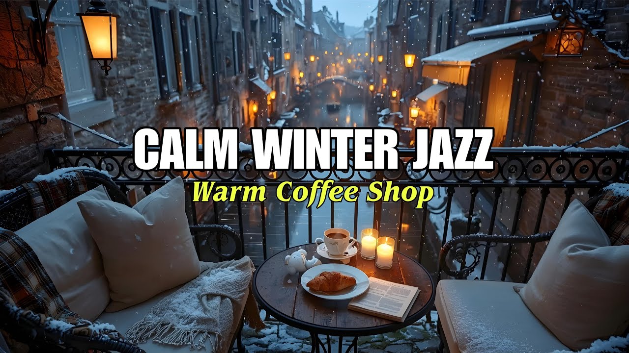 Cozy Winter Coffee Shop Ambience ☕ Smooth Jazz Music for Study, Work & Relax