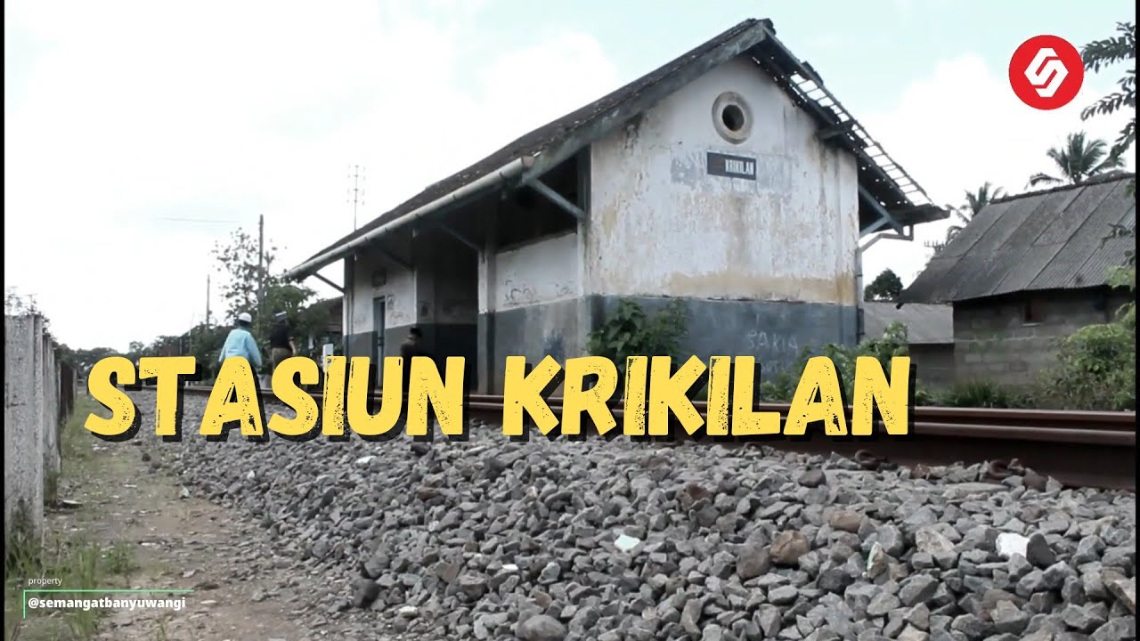 STASIUN KRIKILAN BANYUWANGI MENYIMPAN SEJUTA KENANGAN