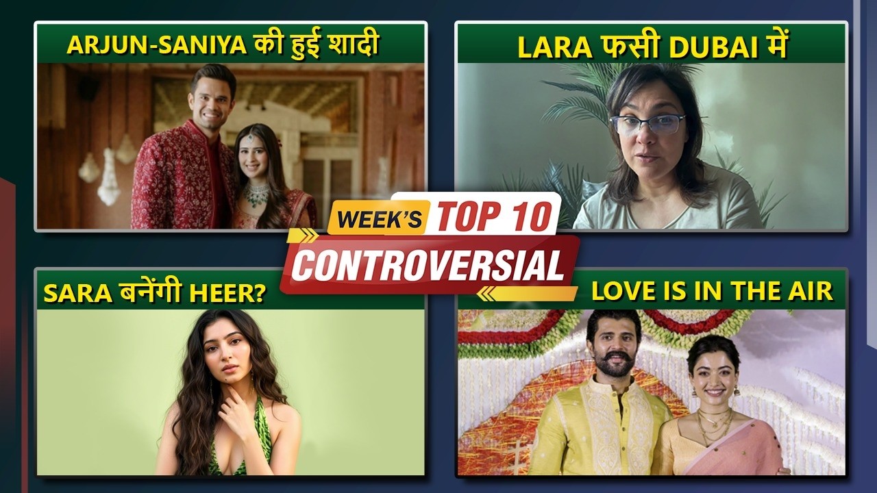 Arjun -Saaniya Are Married, Lara Breaks Down In Dubai, Sara Arjun Gets NEW Role | Weekly Wrap