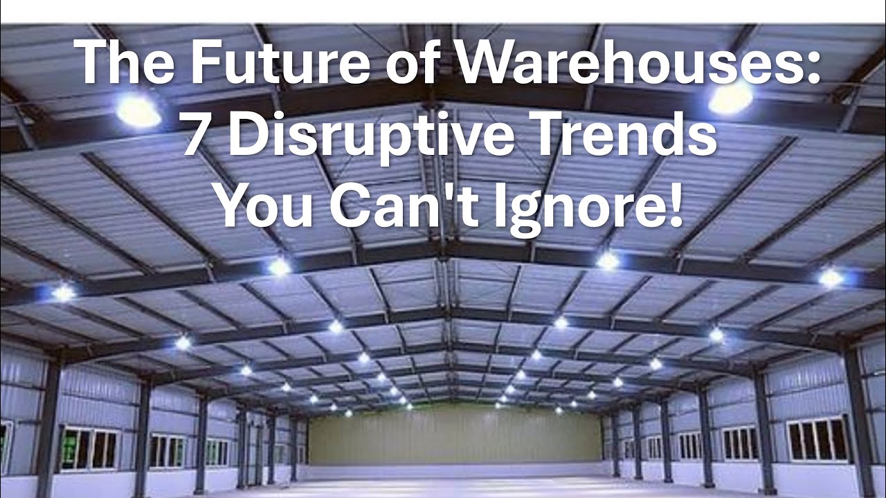 The Future of Warehouses: 7 Disruptive Trends You Can't Ignore!