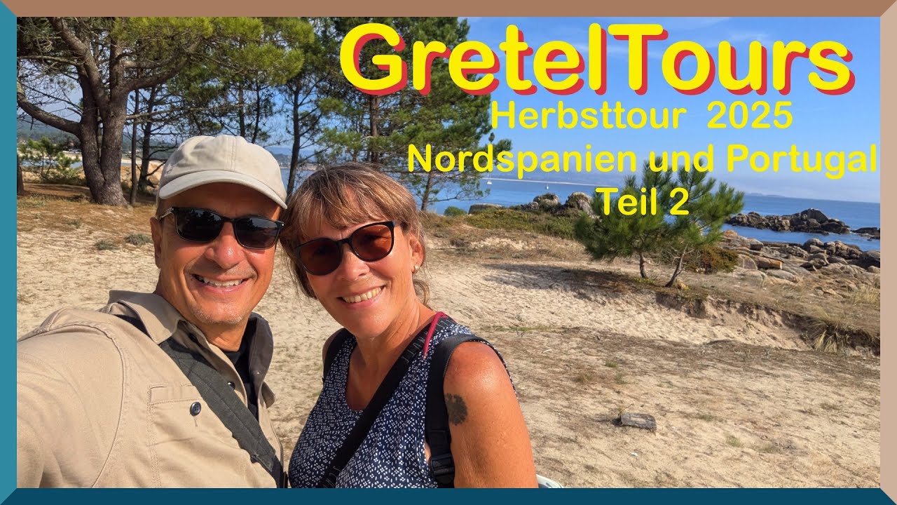 Herbsttour 2025 Nordspanien und Portugal mit dem Wohnmobil Zweiter Teil