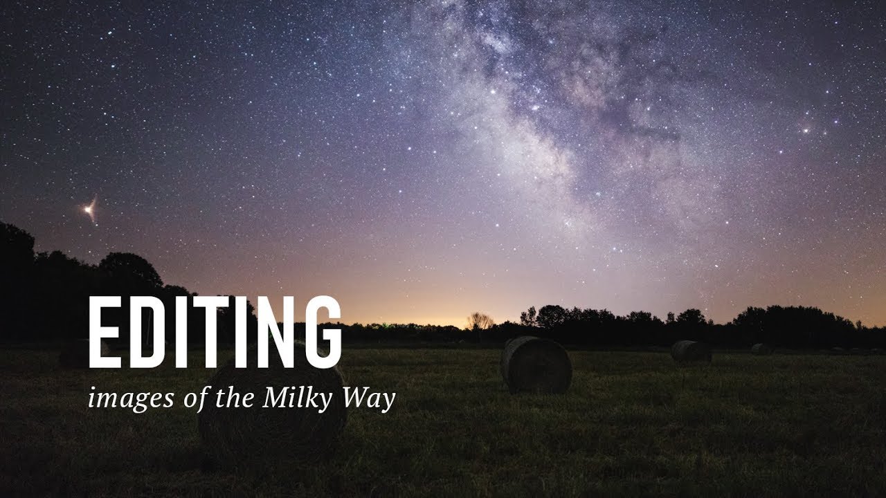 Editing Milky Way photos in both Lightroom and Photoshop.