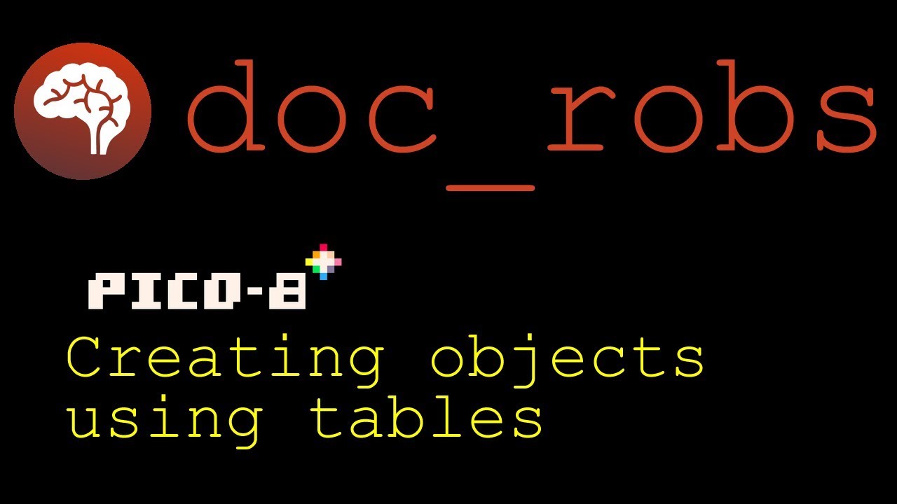 Creating objects using tables in Pico-8
