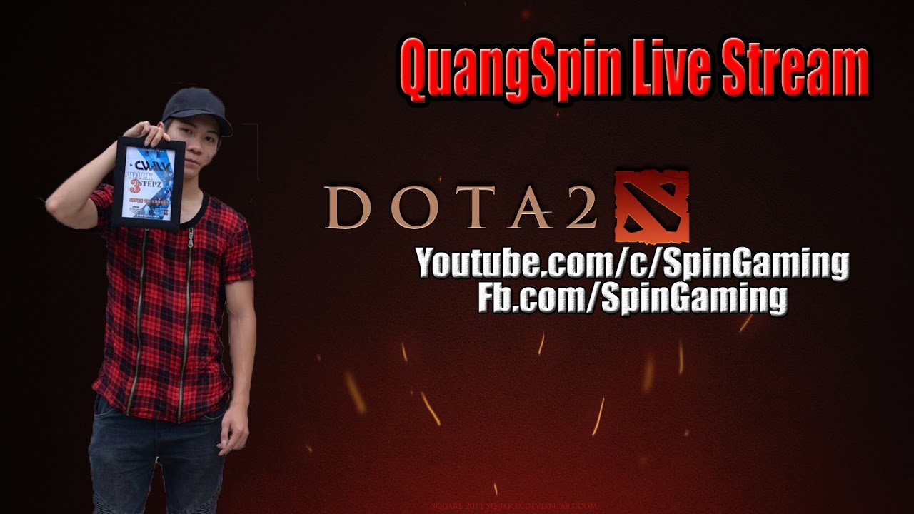 QuangSpin Live Stream - Tập Chơi Dota 2