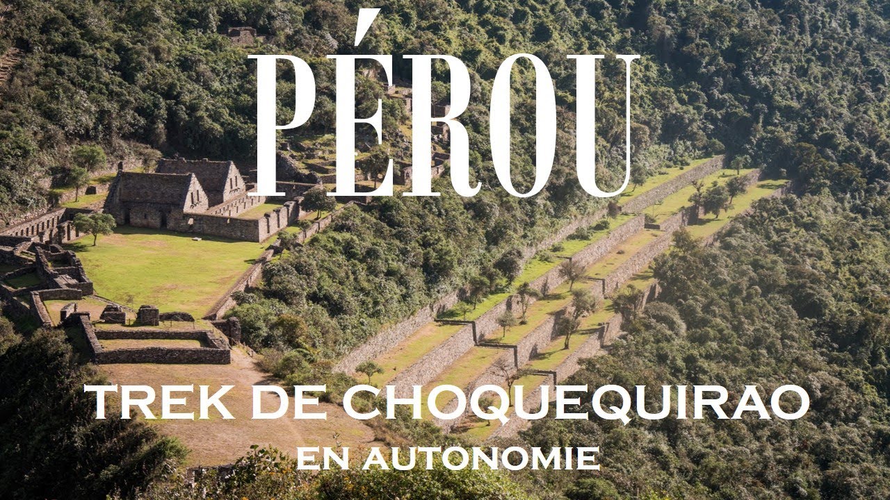 Trek de Choquequirao (ruines incas mystiques) en autonomie, P&eacute;rou