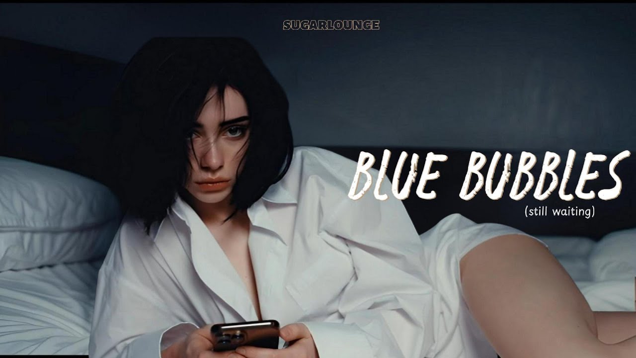 SugarLounge - Blue Bubbles(still waiting) Official Lyric Video