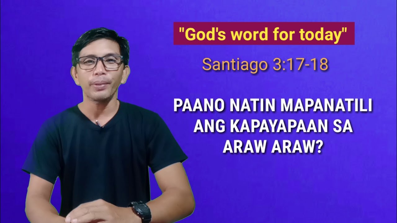 KAPAYAPAAN SA ARAW ARAW..| Santiago 3:17-18