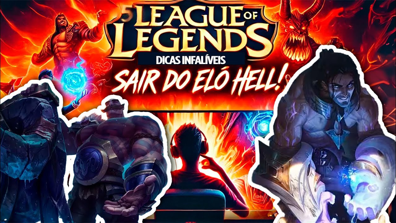 5 DICAS INFAL&Iacute;VEIS PARA SAIR DO ELO HELL NO LOL