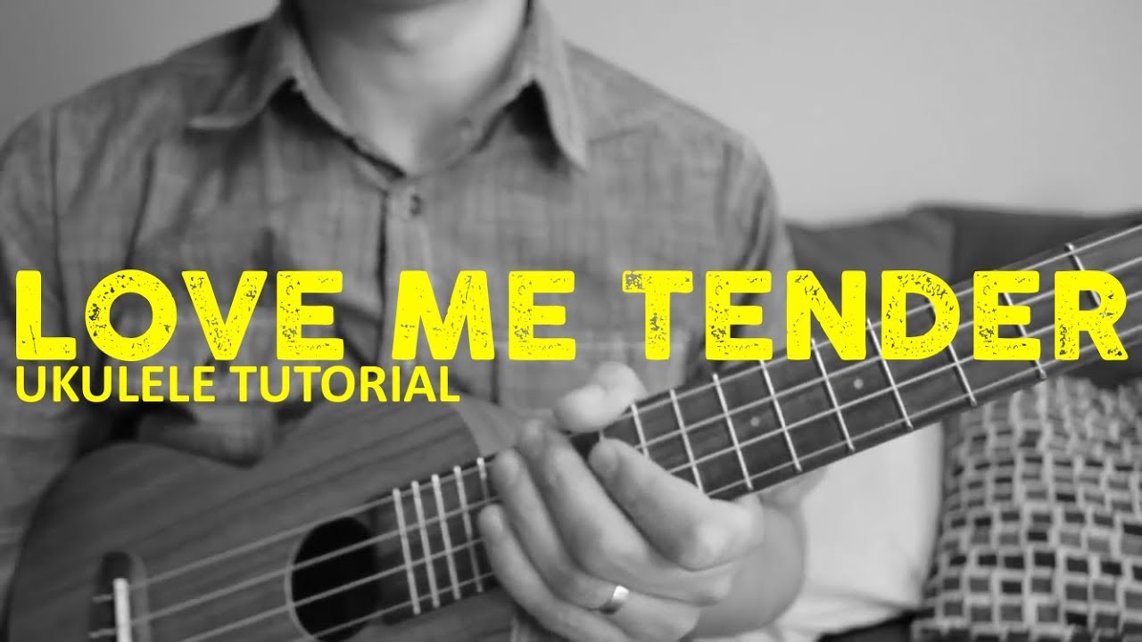 Elvis Presley - Love Me Tender (Ukulele Tutorial) - Chords - How To Play