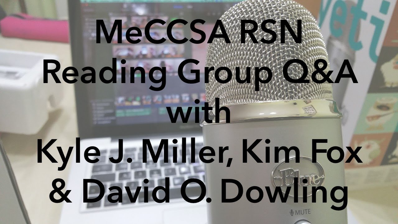 Daily News Podcasts - MeCCSA RSN Q&A with Kyle J. Miller, Kim Fox & David O. Dowling.