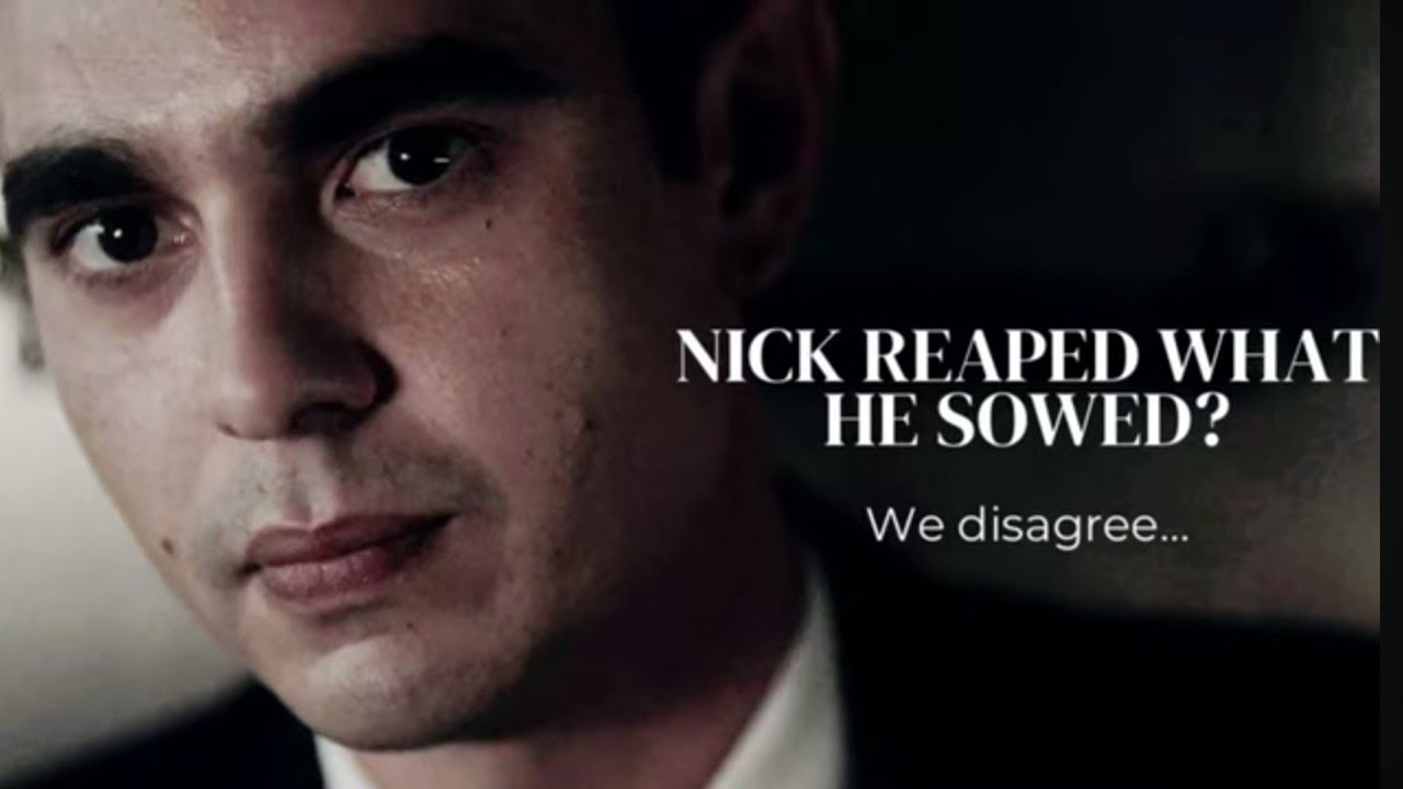 Nick reaped what he sowed? We disagree.