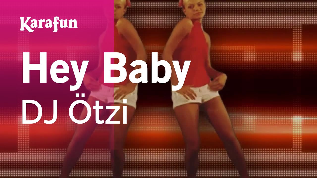 Hey Baby - DJ Ötzi | Karaoke Version | KaraFun