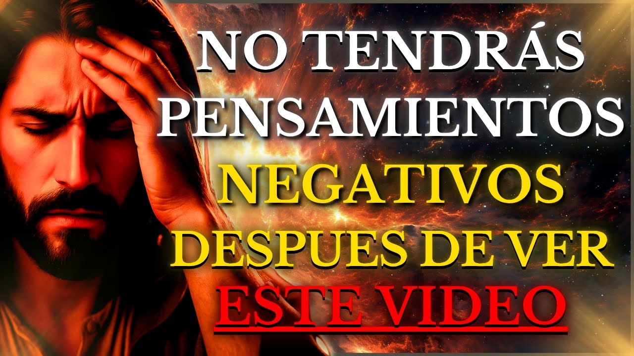 DEJA Que la PALABRA de DIOS REPROGRAME Tu MENTE: VENCE los PENSAMIENTOS NEGATIVOS Para SIEMPRE