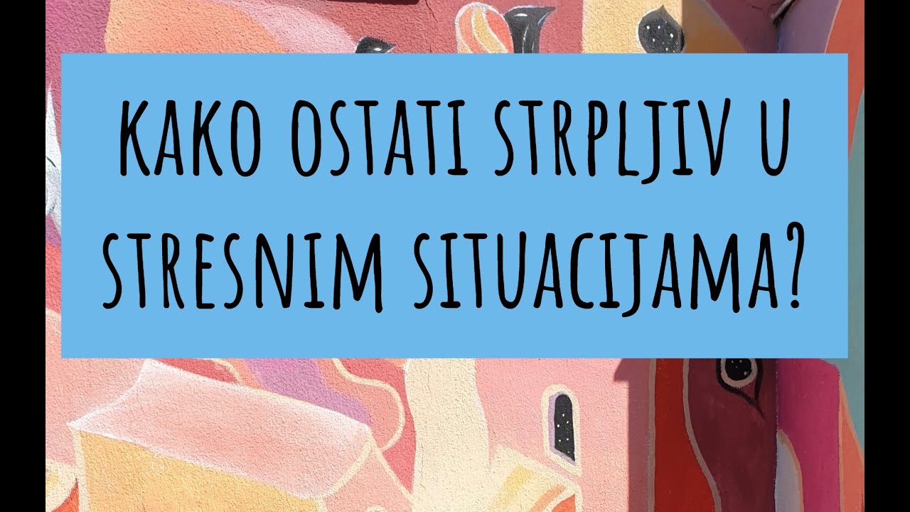 Kako da ostanete STRPLJIVI I STALOŽENI u stresnim situacijama?