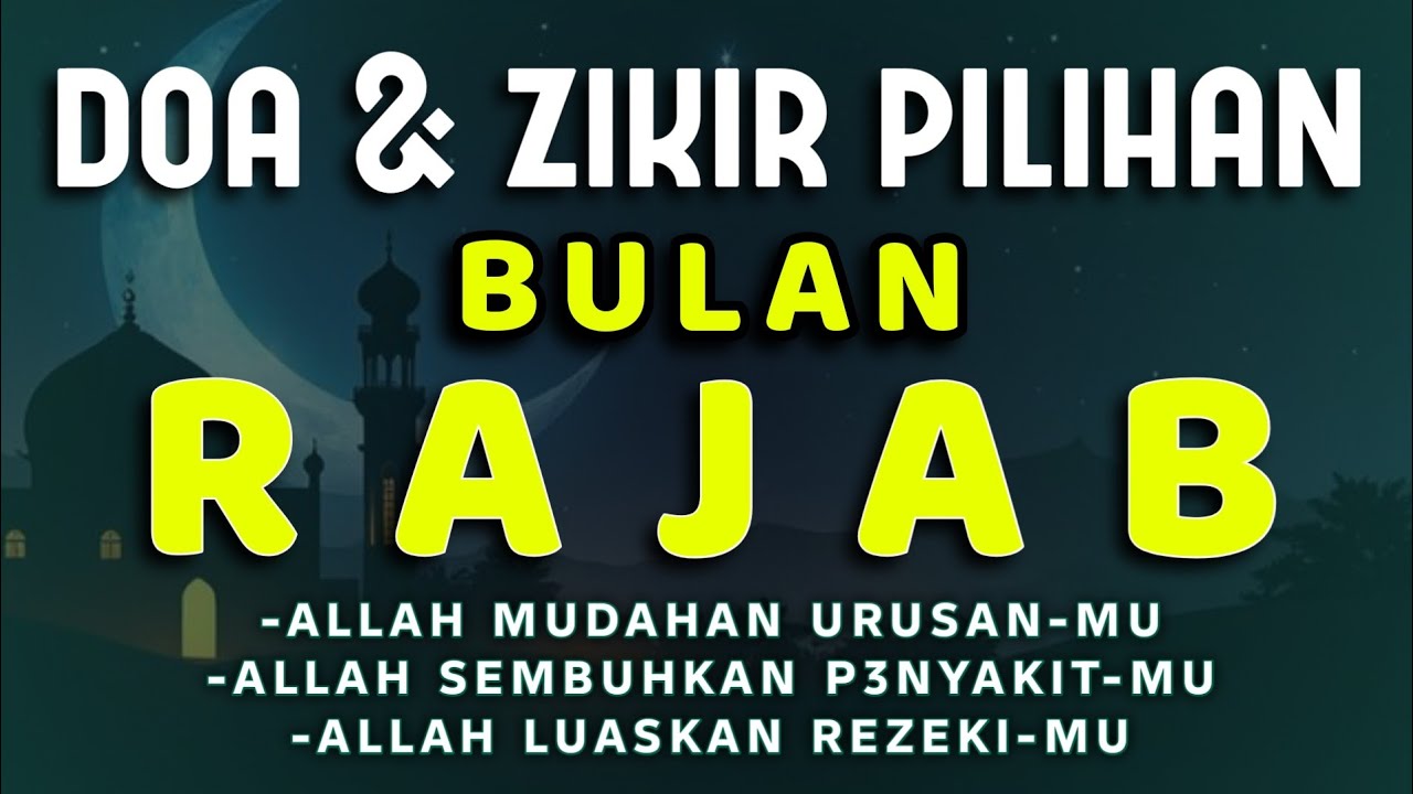 DZIKIR & DOA BULAN RAJAB | PEMBUKA REZEKI DAN KEBERKAHAN HIDUP