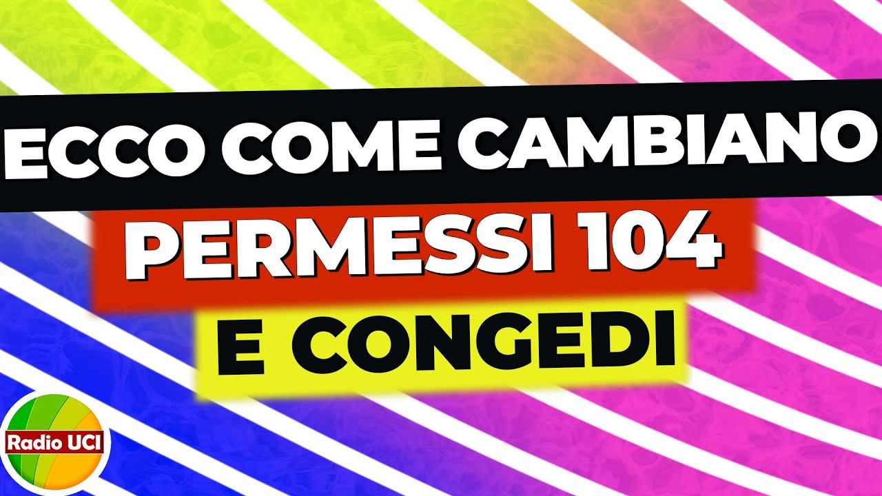 congedo parentale 2022 permessi legge 104 , congedi paternità e maternità ecco tutte le novità 2022