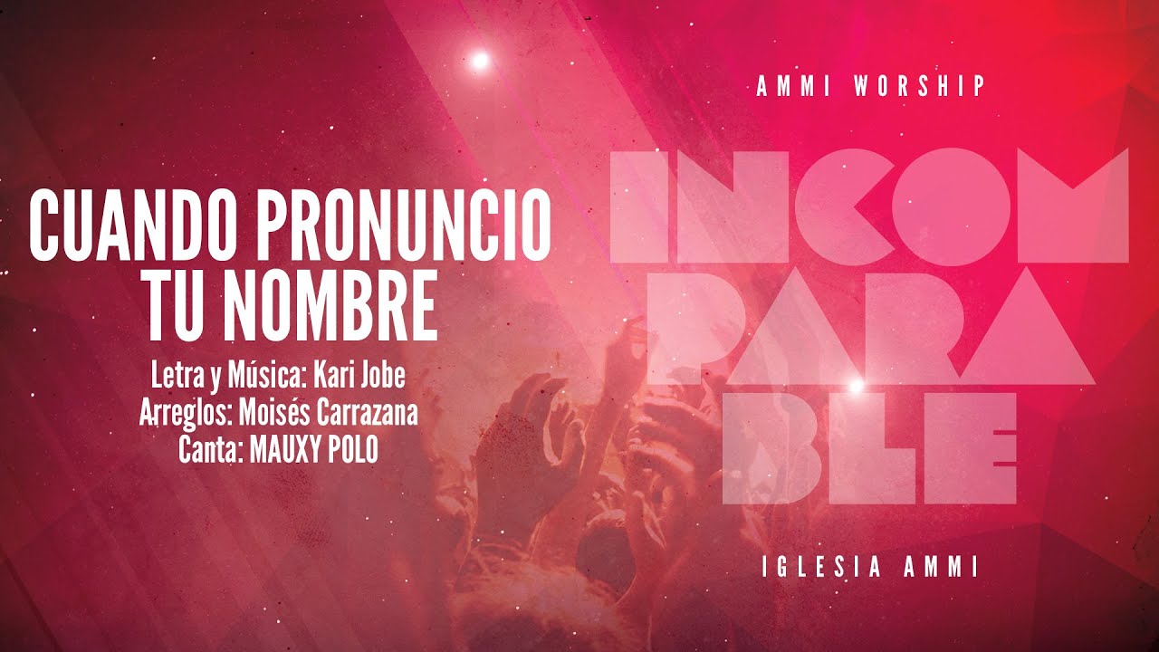 Cuando pronuncio tu nombre - Ammi Worship
