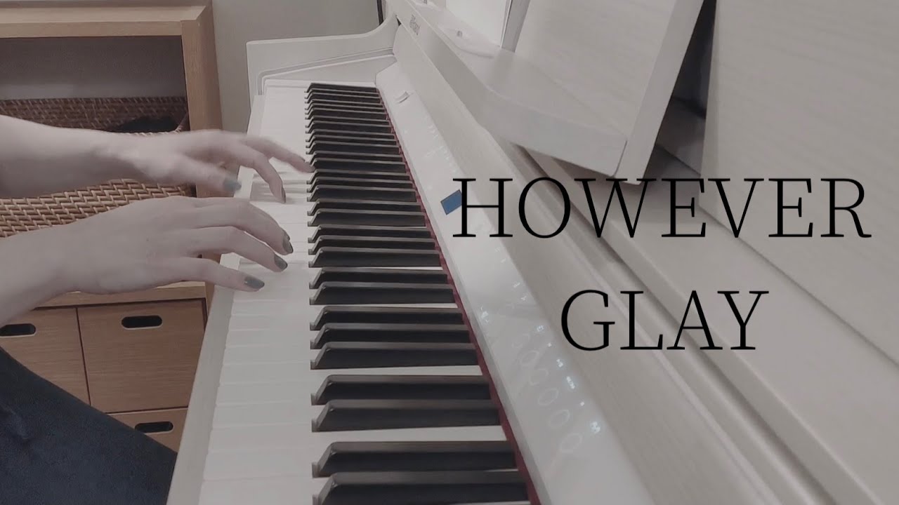 HOWEVER / GLAY ピアノ 弾いてみた＊ Piano cover  アレンジ ピアノソロ