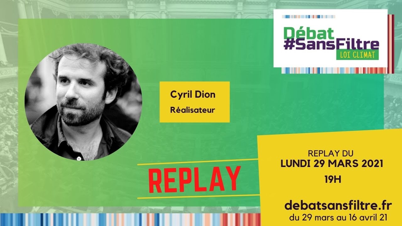 D&eacute;bat #sansfiltre avec Cyril Dion - 29 mars - 19h